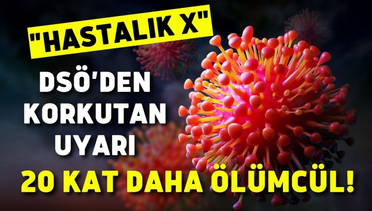 Dünya Sağlık Örgütü’nden ölümcül “Hastalık X” salgını uyarısı