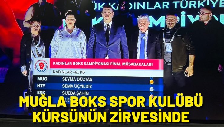 Muğla Boks Spor Kulübü kürsünün zirvesinde