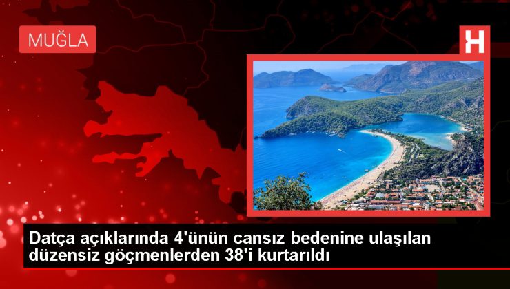 Muğla’nın Datça ilçesi açıklarında 38 düzensiz göçmen kurtarıldı