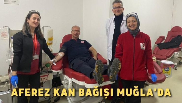 Aferez Kan Bağışı Muğla’da