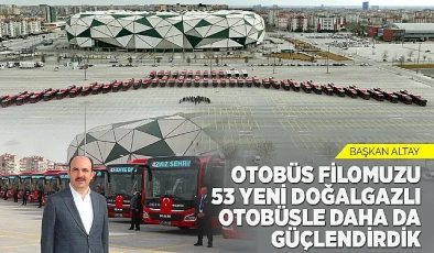 Lider Altay: “Otobüs Filomuzu 53 Yeni Doğalgazlı Otobüsle Daha Da Güçlendirdik”