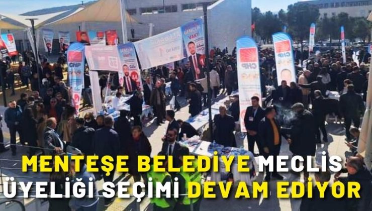 Menteşe Belediye Meclis Üyeliği seçimi devam ediyor