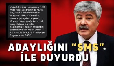 Metin Ergun, adaylığını “sms” ile duyurdu