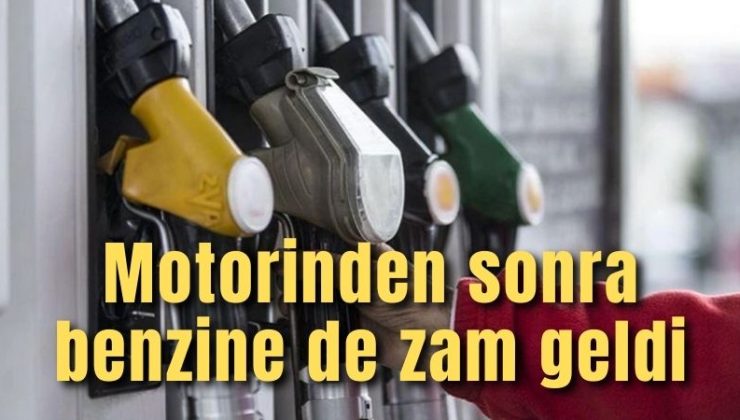 Motorinden sonra benzine de zam geldi