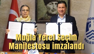 Muğla Yerel Seçim Manifestosu imzalandı