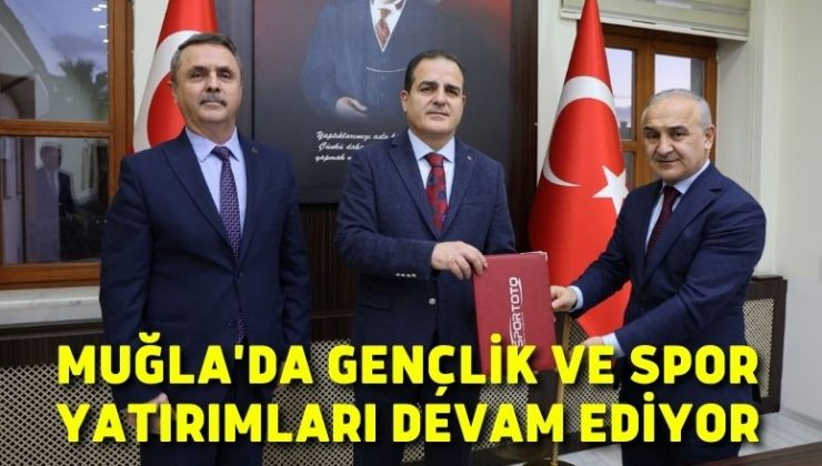 Muğla’da Gençlik ve Spor Yatırımları Devam Ediyor