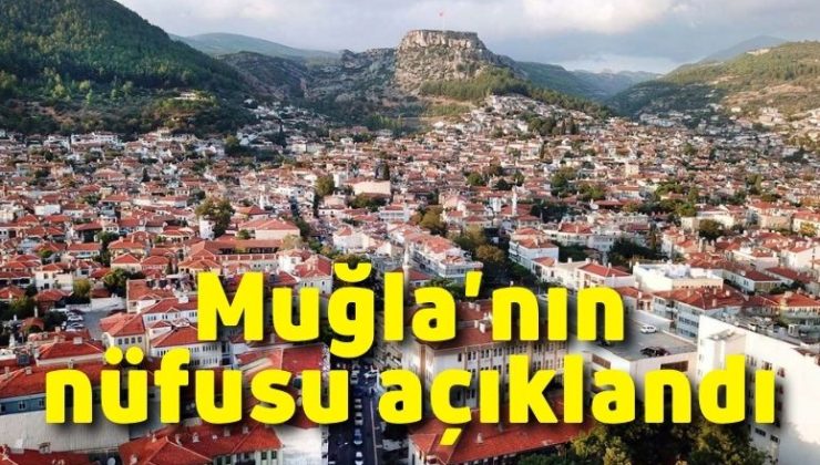 Muğla’nın nüfusu açıklandı