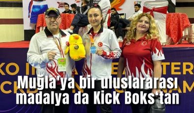 Muğla’ya bir uluslararası madalya da Kick Boks‘tan