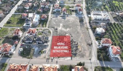 Ortaca’ya araç muayene istasyonu yapılacak