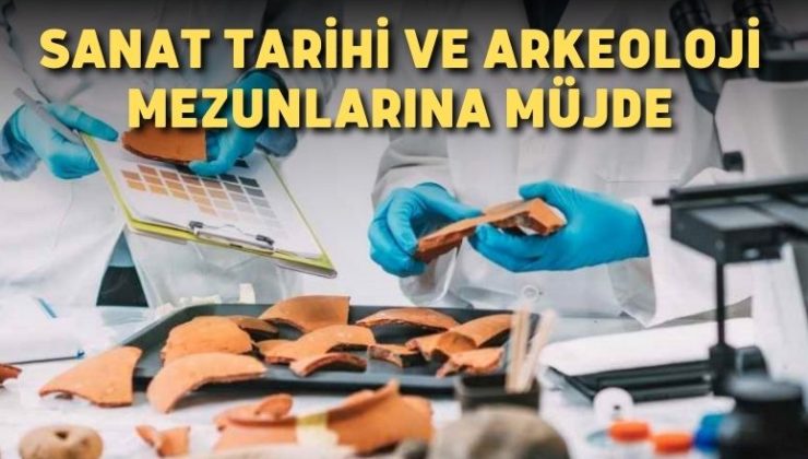 Sanat tarihi ve arkeoloji mezunlarına müjde