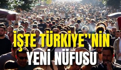 Türkiye’nin nüfusu kaç oldu? İşte Türkiye’nin yeni nüfusu