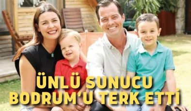 Ünlü sunucu Bodrum’u terk etti