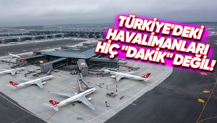 Dünyanın En “Dakik” Havalimanları Belli Oldu: Türkiye’deki Havalimanları Sınıfta Kaldı!