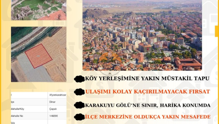 Afyonkarahisar Dinar Çapalı’da Kaçırılmayacak Yatırım Fırsatı